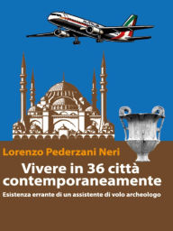 Title: Vivere in 36 città contemporaneamente, Author: Lorenzo Pederzani Neri