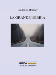 Title: La Grande Nebbia, Author: Frederick Bradley