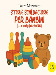Title: Storie scaldacuore per bambini: (...e anche per genitori), Author: Laura Mazzucco