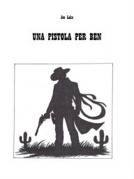 Title: Una pistola per Ben, Author: Joe Lake