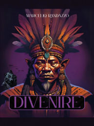 Title: Divenire: Il viaggio Astrale come portale dell'essere, Author: Marcello Randazzo