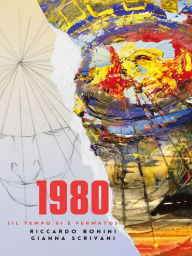 Title: 1980 (Il tempo si è fermato), Author: Riccardo Bonini