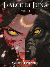 Title: Falce di Luna - Parte 1, Author: Selene Lombardo