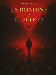 Title: La Rondine e il Fuoco, Author: Fabrizio Arzani