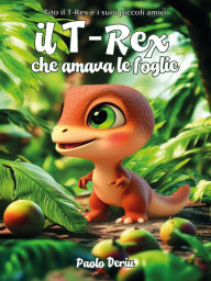 Title: Il T-Rex che amava le foglie, Author: Paolo Deriu