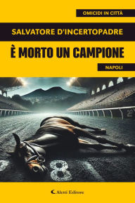 Title: È morto un campione, Author: Salvatore D'Incertopadre