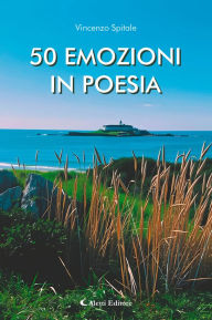 Title: 50 Emozioni in poesia, Author: Vincenzo Spitale