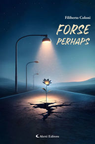 Title: Forse - Perhaps, Author: Filiberto Coloni