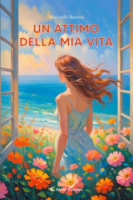 Title: Un attimo della mia vita, Author: Maristella Barsotti