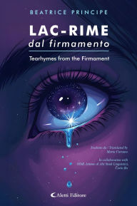 Title: Lac-rime dal firmamento - Tearhymes from the Firmament, Author: Beatrice Principe