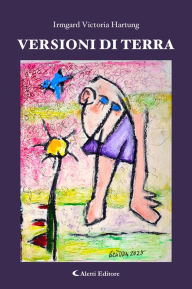 Title: Versioni di terra, Author: Irmgard Victoria Hartung