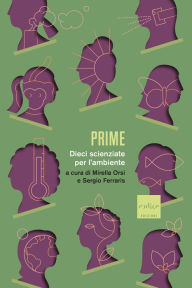Title: Prime: Dieci scienziate per l'ambiente, Author: Mirella Orsi