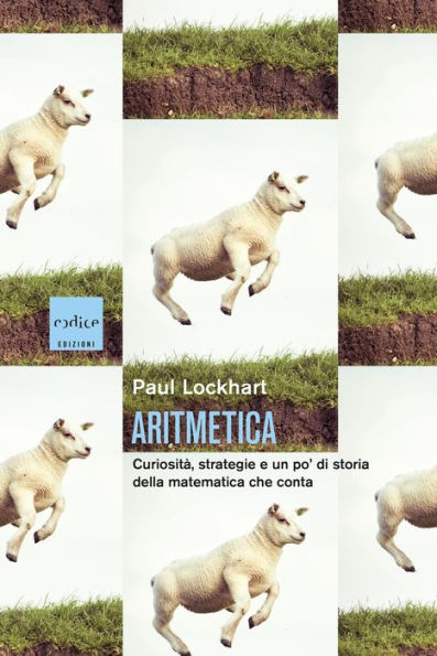 Aritmetica: Curiosit , strategie e un po' di storia della matematica che conta