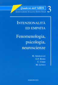 Title: Intenzionalità ed empatia: Fenomenologia, psicologia, neuroscienze, Author: Maria Armezzani