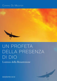 Title: Un profeta della presenza di Dio: Lorenzo della Risurrezione, Author: Conrad De Meester