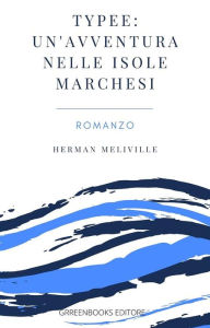 Title: Typee: Un'avventura nelle isole Marchesi, Author: Herman Melville