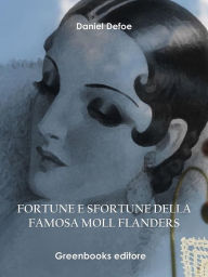 Title: Fortune e sfortune della famosa Moll Flanders, Author: Daniel Defoe