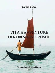 Title: Vita e avventure di Robinson Crusoe, Author: Daniel Defoe