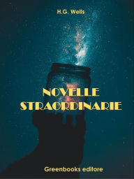 Title: Novelle straordinarie, Author: H. G. Wells