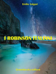 Title: I Robinson italiani, Author: Emilio Salgari