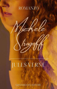 Title: Michele Strogoff, Author: Jules Verne