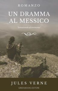 Title: Un dramma al Messico, Author: Jules Verne