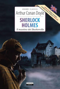 Title: Sherlock Holmes: Il mastino dei Baskerville - The hound of the Baskervilles: Ediz. integrale / Unabridged edition, Author: Arthur Conan Doyle