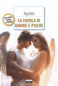 Title: La favola di Amore e Psiche: Testo latino a fronte, Author: Apuleio