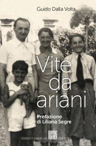 Title: Vite da ariani, Author: Guido dalla Volta