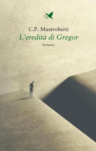 Title: L'eredità di Gregor, Author: C.P. Mastroberti