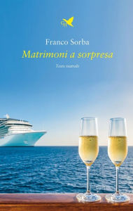 Title: Matrimoni a sorpresa, Author: Franco Sorba