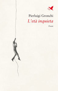 Title: L'età inquieta, Author: Pierluigi Gronchi