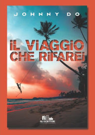 Title: Il viaggio che rifarei, Author: Johnny Do