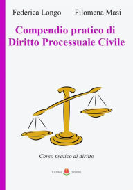 Title: Compendio pratico di diritto processuale civile, Author: Avv. Filomena Masi