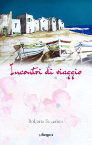 Title: Incontri di viaggio, Author: Roberta Soverino