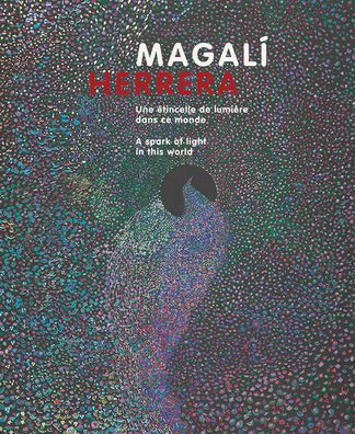 Magalí Herrera: A Spark of Light in this World