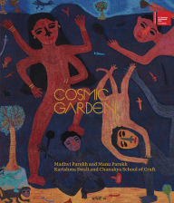 Title: Cosmic Garden: An Homage to India's Collective Heritage, Author: Madhvi Parekh