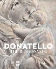 Title: Donatello: The Renaissance, Author: Neville Rowley