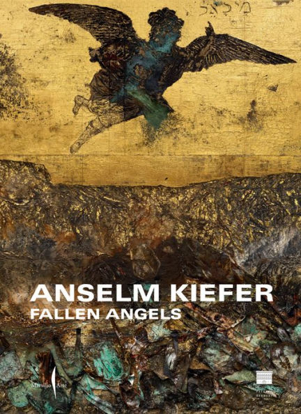 Anselm Kiefer: Fallen Angels