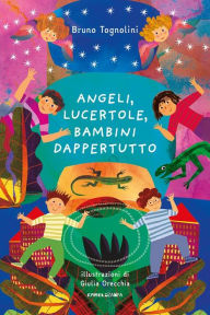 Title: Angeli, lucertole, bambini dappertutto, Author: Bruno Tognolini