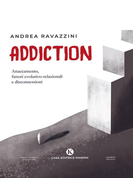 Addiction: Attaccamento, fattori evolutivo-relazionali e disconnessioni