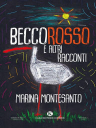 Title: Beccorosso e altri racconti, Author: Marina Montesanto