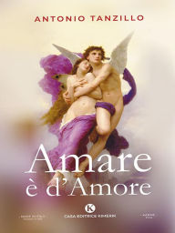 Title: Amare è d'Amore, Author: Antonio Tanzillo