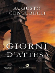Title: Giorni d'attesa, Author: Augusto Centurelli