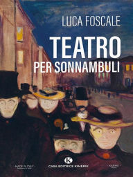 Title: Teatro per sonnambuli, Author: Luca Foscale