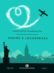 Title: Amore e leggerezza, Author: Mariceta Gandolfo