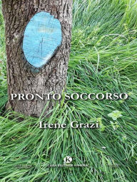 Title: Pronto soccorso, Author: Irene Grazi
