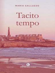 Title: Tacito Tempo, Author: Maria Galluzzo