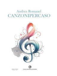 Title: Canzonipercaso, Author: Andrea Romanel