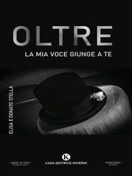 Title: Oltre: La mia voce giunge a te, Author: Elisa Stella